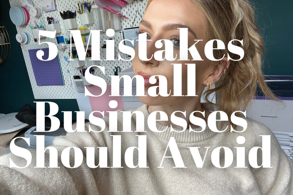 5 Mistakes Small Businesses Should Avoid!