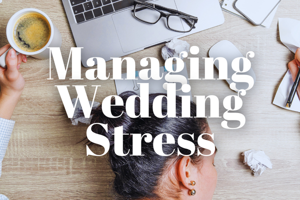 A Guide to Managing Wedding Stress