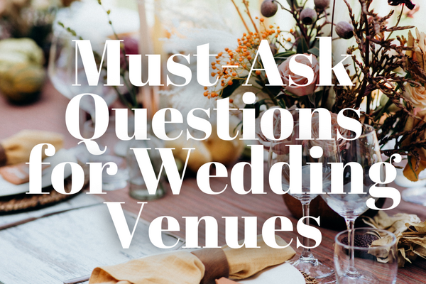 10 Must-Ask Questions for Your Dream Wedding Venue