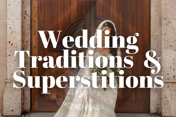 Wedding Superstitions: To Believe or Not to Believe?