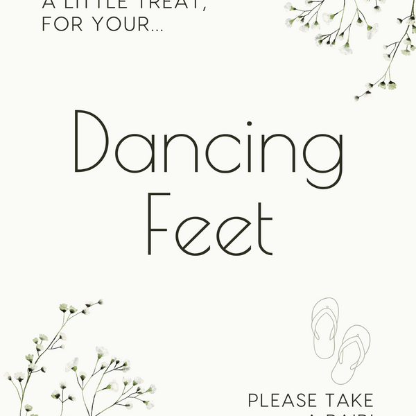 A stylish wedding sign reading "A little treat for your dancing feet, please take a pair", displayed next to a basket of flip-flops for guests. The design features elegant typography, perfect for a wedding reception.