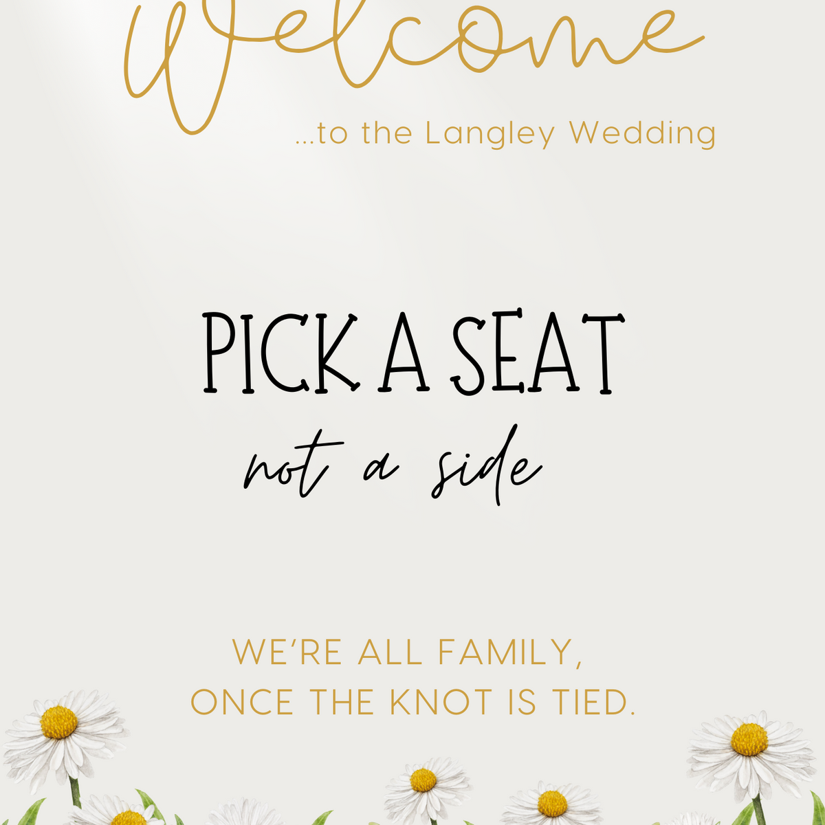Daisy Pick A Seat Not A Side Custom Wedding Sign - Personalised wedding ceremony Welcome Sign