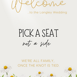Daisy Pick A Seat Not A Side Custom Wedding Sign - Personalised wedding ceremony Welcome Sign