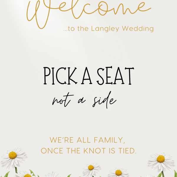 Daisy Pick A Seat Not A Side Custom Wedding Sign - Personalised wedding ceremony Welcome Sign