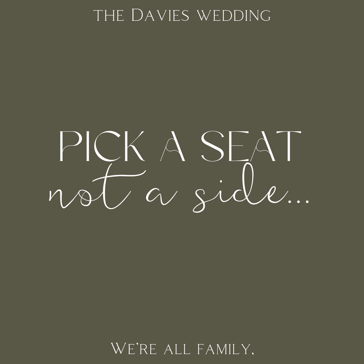 khaki pick a seat, not a side | winter wedding ceremony welcome sign | custom welcome board in green