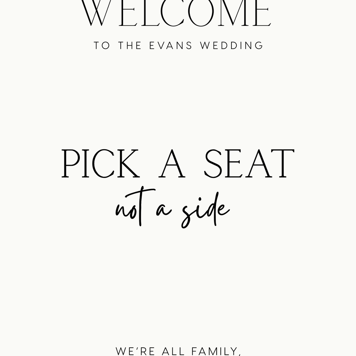 Minimalist wedding pick a seat, not a side ceremony sign - personalised wedding ceremony welcome sign, in a minimalist design, featuring a chic off-white plain background, and elegant and delicate typography