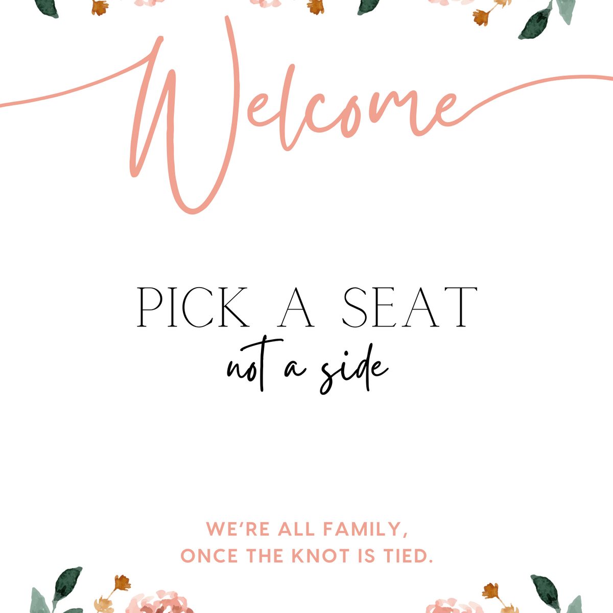 peach floral pick a seat not a side wedding ceremony sign - a personalised "pick  seat, not a side" wedding welcome sign, with a crisp white background and elegant blush peach text, adorned with soft pastel peach floral blooms
