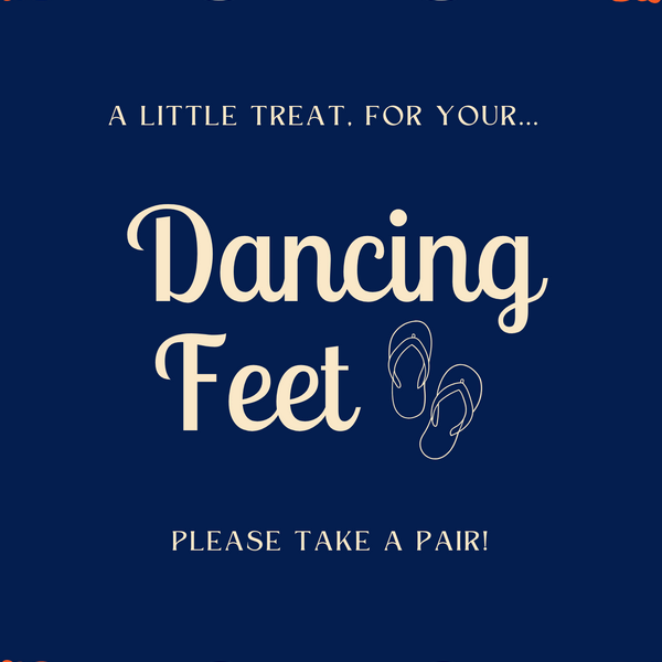 A stylish wedding sign reading "A little treat for your dancing feet, please take a pair", displayed next to a basket of flip-flops for guests. The design features elegant typography, perfect for a wedding reception.