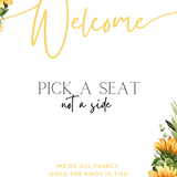 Sunflowers floral pick a seat not a side wedding ceremony sign - personalised pick a seat sign, with a crisp white background and an elegant yet joyful yellow typography, adorned with rustic and vibrant sunflowers.