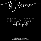 timeless black pick a seat not a side wedding welcome sign - personalised chic black wedding ceremony sign, featuring a bold black background, with elegant white typography, giving the ultimate classy-chic look.