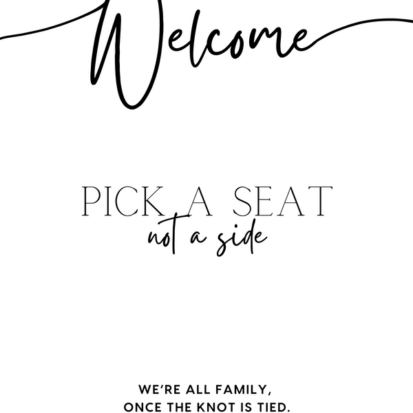 timeless white pick a seat not a side wedding welcome sign - personalised minimalist white wedding ceremony sign, featuring a crisp white background, with elegant black typography, giving the ultimate classy-chic look.