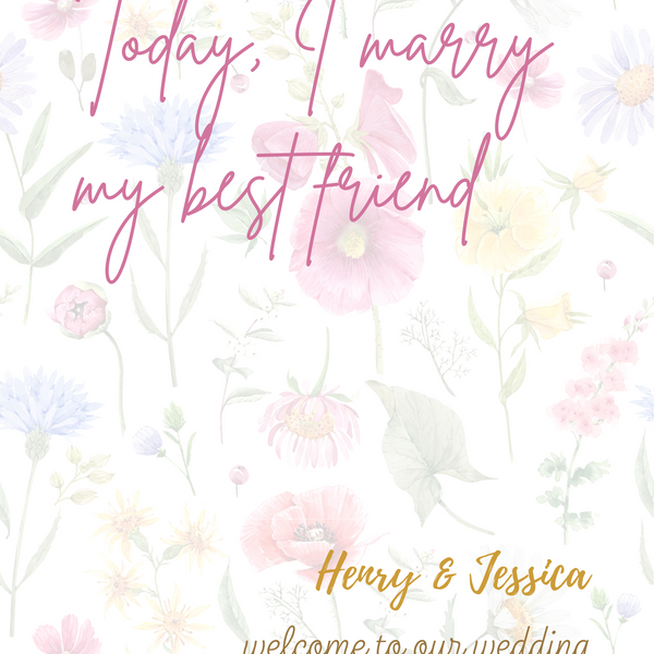 Bright Floral "Today I Marry My Best Friend" wedding welcome sign - Garden Party style wedding welcome sign - personalised wedding board