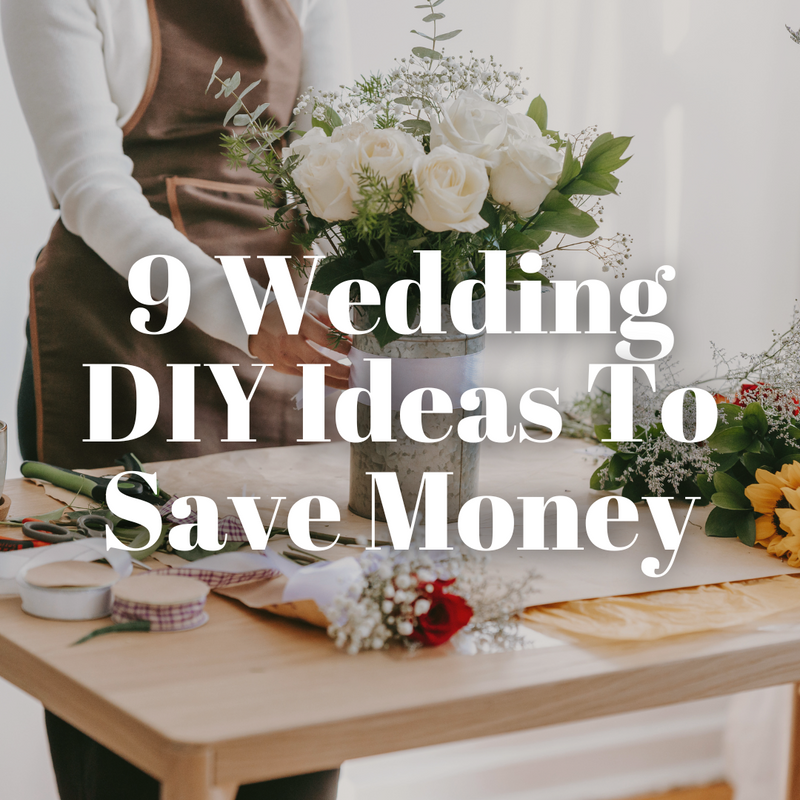 9 Elegant DIY Wedding Ideas to Save Money Without Compromising on Style