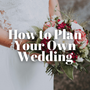 How to Plan Your Dream Wedding in 5 Easy Steps