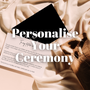 Personalise Your Wedding Ceremony