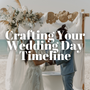 Crafting Your Perfect Wedding Day Timeline: A Stress-Free Guide