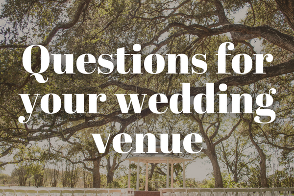 Essential Questions to Ask Your Wedding Venue