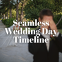 A Seamless, Stress-Free Wedding Day Timeline