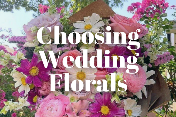 Choosing the Perfect Florals for Your Wedding