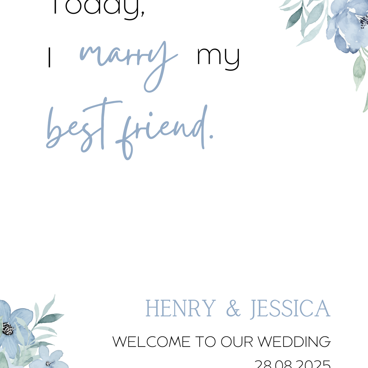 blue floral today I marry my best friend wedding welcome sign personalised