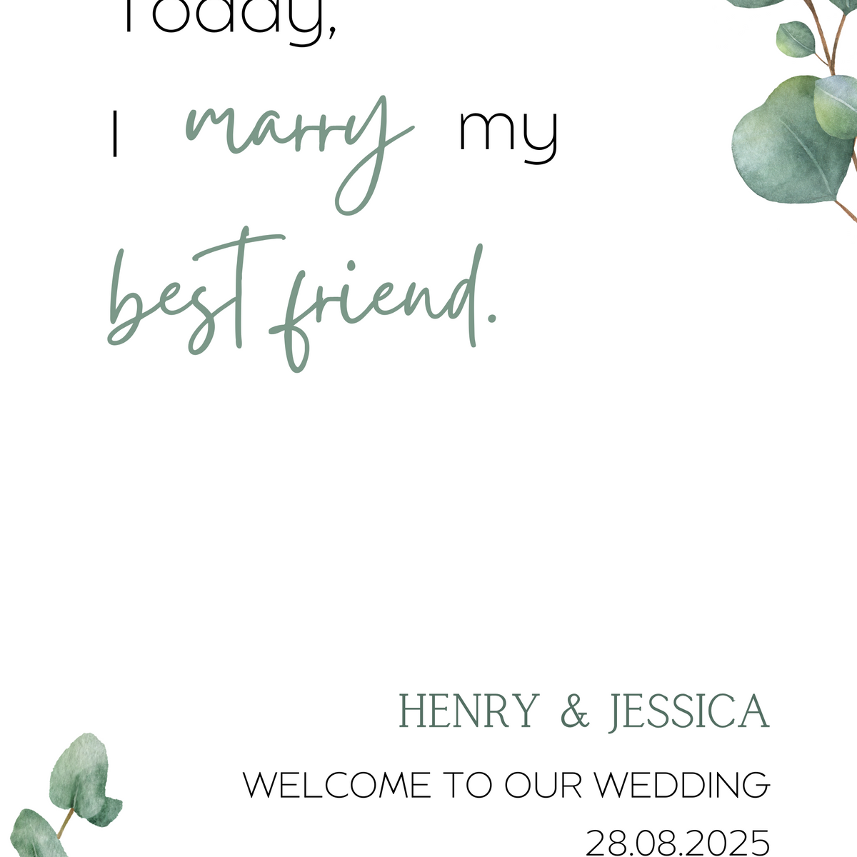 eucalyptus today I marry my best friend wedding welcome sign personalised