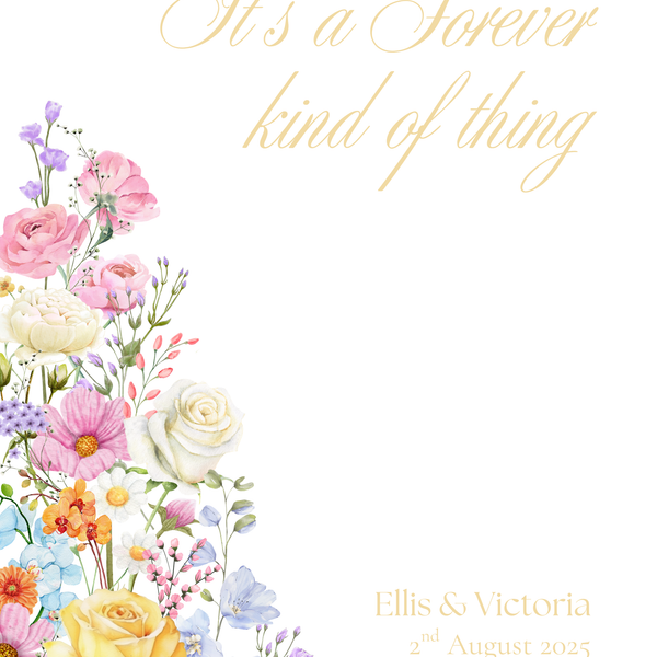 Summer Floral "Forever Kind Of Thing" Wedding Welcome Sign