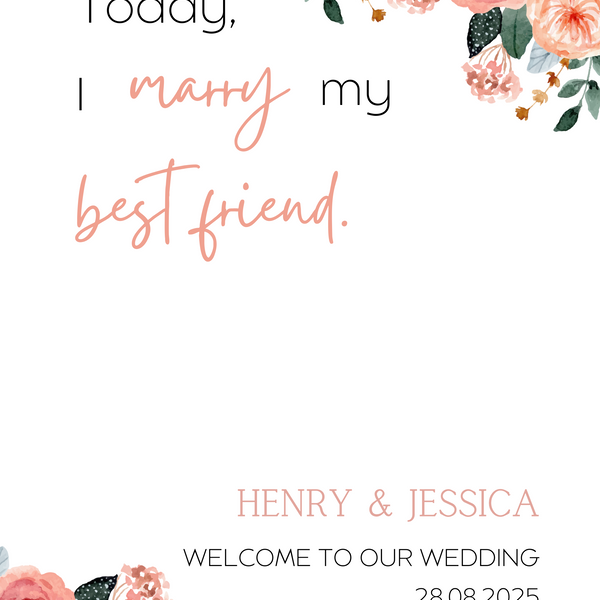 peach and pink floral today I marry my best friend wedding welcome sign personalised