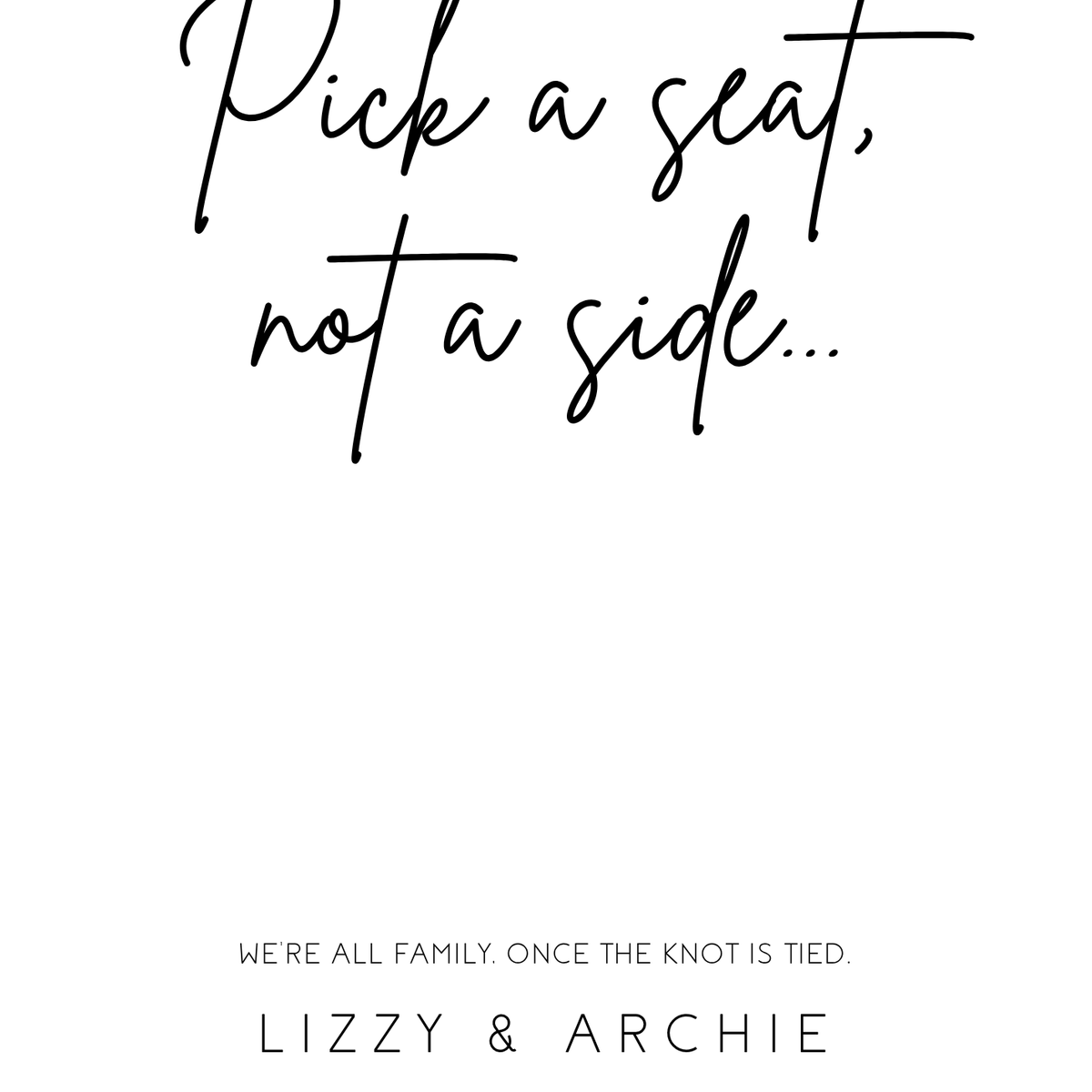 Sophisticated Pick A Seat, Not A Side Sign