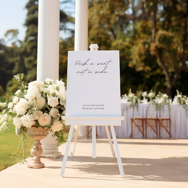 Dreamy Pick A Seat, Not A Side you're loved by both the groom and bride Sign