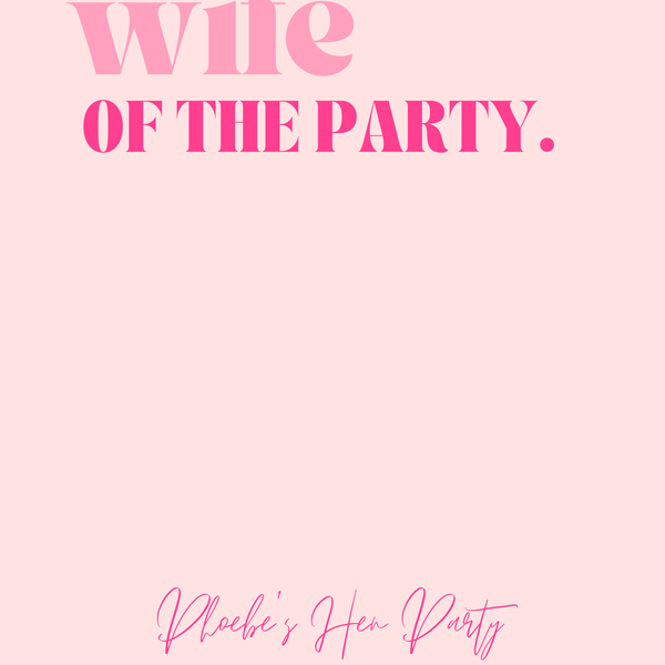 Pink "Wife of the Party" Hen Party Welcome Sign