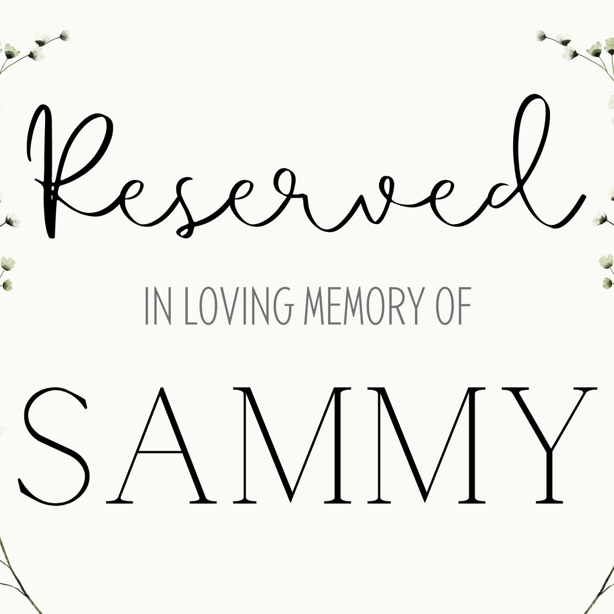 baby's breath floral reserved in memory wedding chair sign - affordable wedding signs