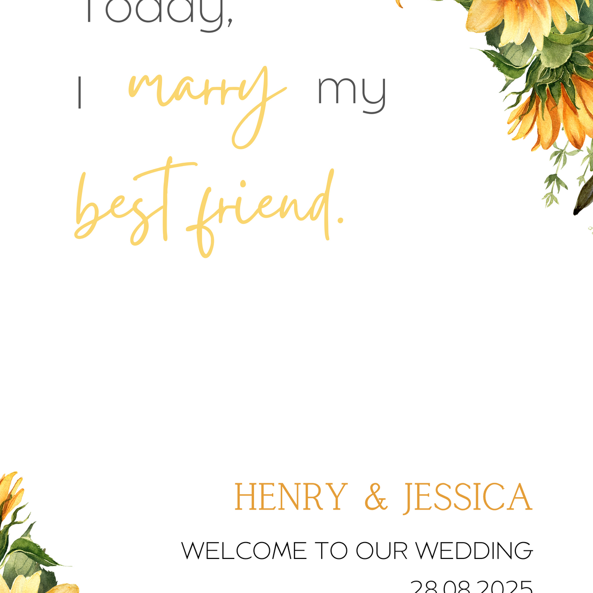 sunflowers floral today I marry my best friend wedding welcome sign personalised