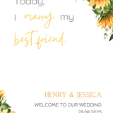 sunflowers floral today I marry my best friend wedding welcome sign personalised