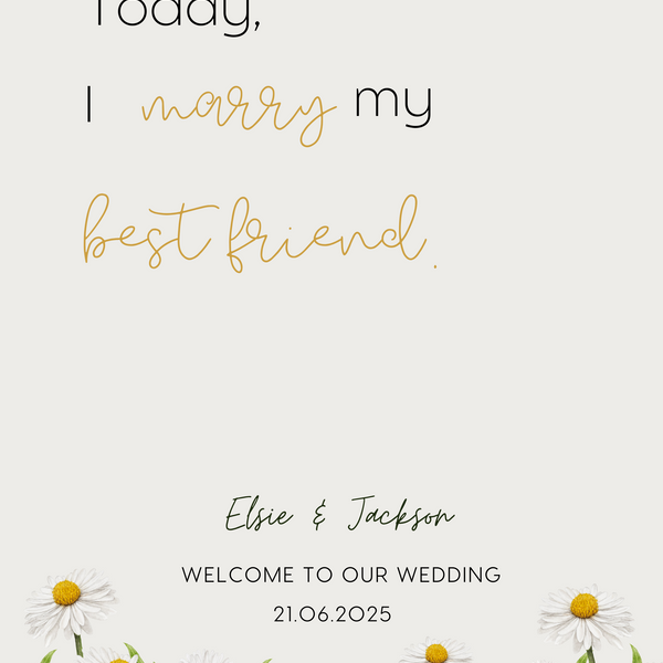 Daisy Floral Today I Marry My Best Friend Wedding Welcome Sign - Personalised Wedding Welcome Sign