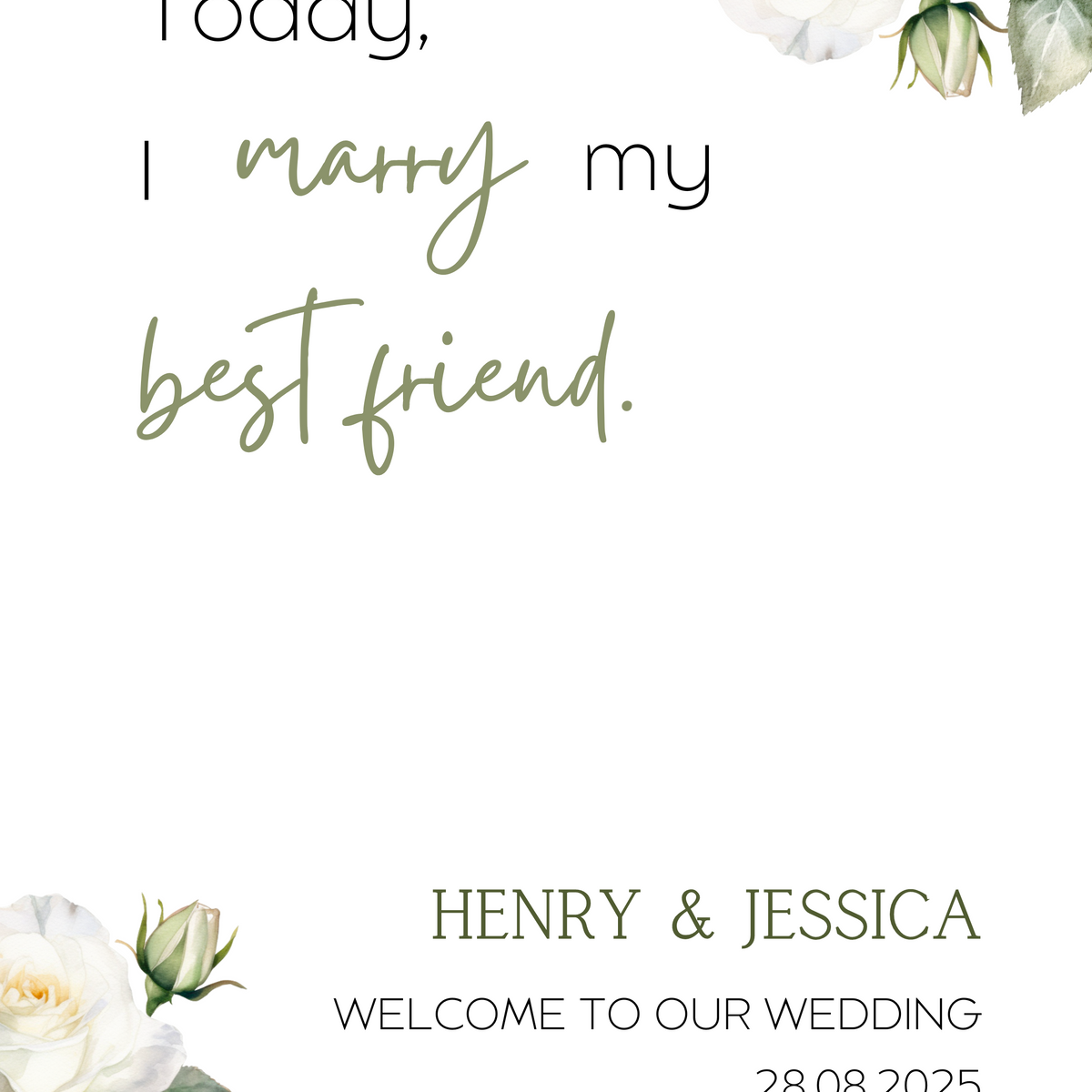 white roses floral today I marry my best friend wedding welcome sign personalised