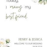 white roses floral today I marry my best friend wedding welcome sign personalised